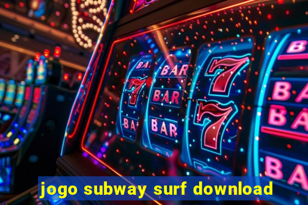 jogo subway surf download